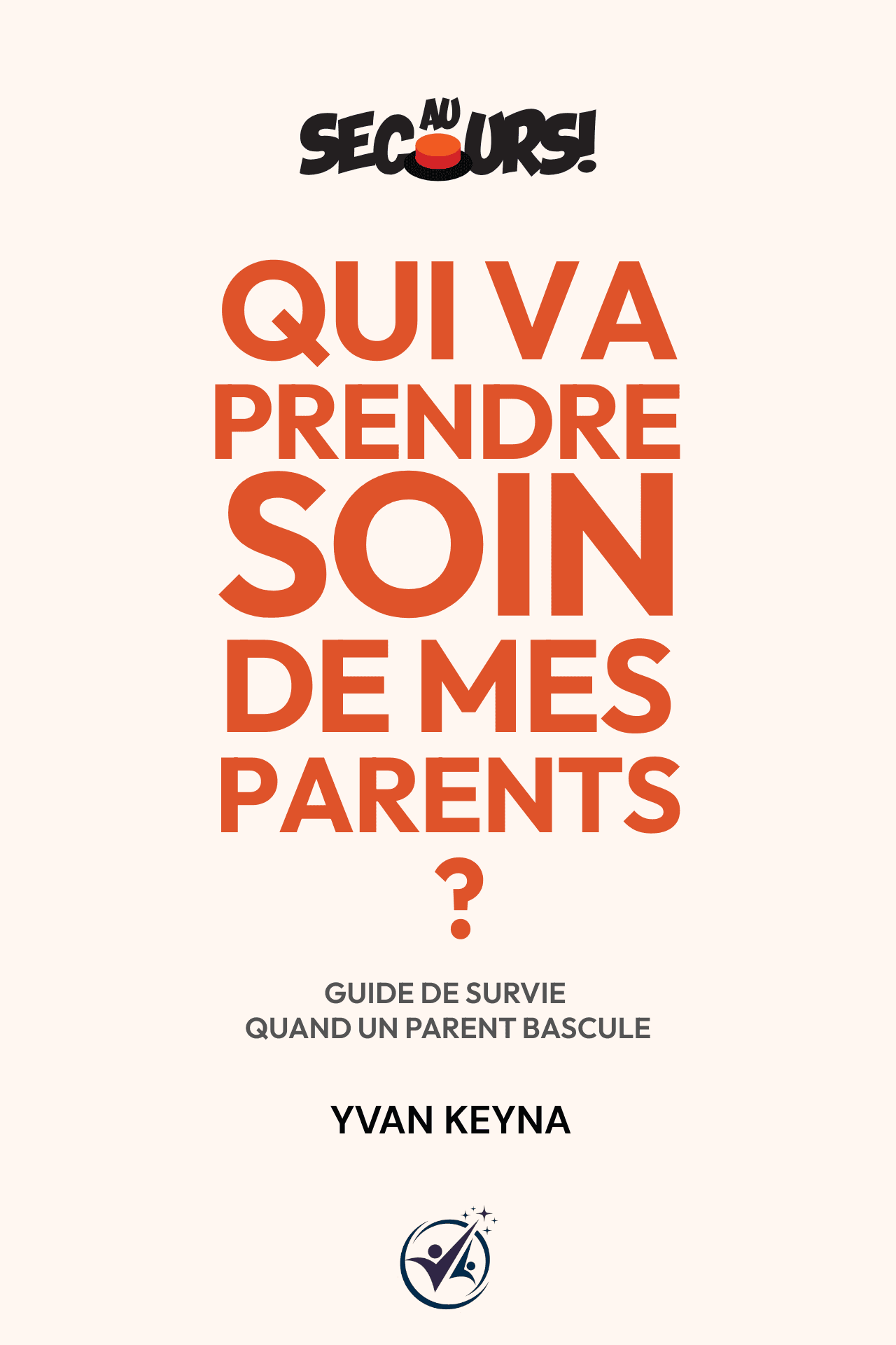 Couverture du livre « Au secours ! Qui va prendre soin de mes parents ? »